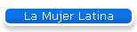 La Mujer Latina