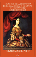 Clasicos de la Literatura Hispanoamericana Colonial en su Contexto Sociohistorico