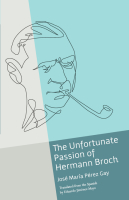 Unfortunate Passion of Hermann Broch. By Jos� Mar�a P�rez Gay